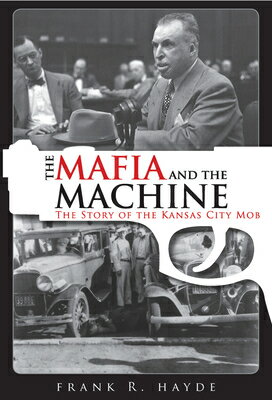 ISBN 9781569804438 The Mafia and the Machine: The Story of the Kansas City Mob/BARRICADE BOOKS INC/Frank Hayde 本・雑誌・コミック 画像