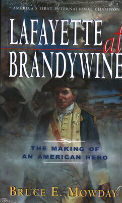 ISBN 9781569808306 Lafayette at Brandywine: The Making of an American Hero/BARRICADE BOOKS INC/Bruce E. Mowday 本・雑誌・コミック 画像