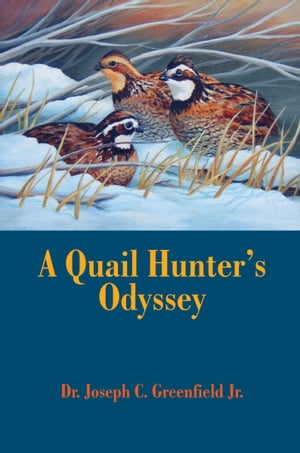 ISBN 9781571573360 A Quail Hunter's Odyssey/SAFARI PRESS INC/Joseph C. Greenfield 本・雑誌・コミック 画像