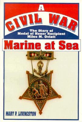 ISBN 9781572490765 A Civil War Marine at Sea: The Diary of Medal of Honor Recipient Miles M. Oviatt/WHITE MANE PUB CO/Miles M. Oviatt 本・雑誌・コミック 画像