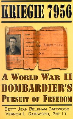 ISBN 9781572492813 Kriegie 7956: A World War II Bombardier's Pursuit of Freedom/WHITE MANE PUB CO/Betty Jean Belkham Gatewood 本・雑誌・コミック 画像