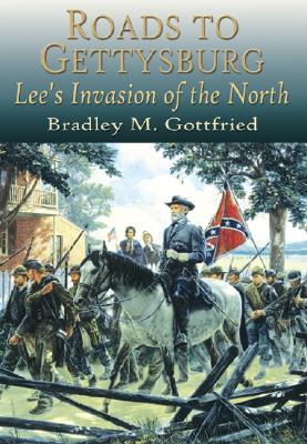 ISBN 9781572492844 Roads to Gettysburg: Lee's Invasion of the North, 1863/WHITE MANE PUB CO/Bradley M. Gottfried 本・雑誌・コミック 画像