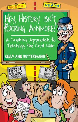 ISBN 9781572493957 Hey, History Isn't Boring Anymore! A Creative Approach to Teaching the Civil War/WHITE MANE PUB CO INC/Kelly Ann Butterbaugh 本・雑誌・コミック 画像