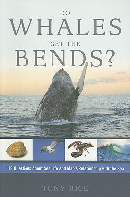 ISBN 9781574092905 Do Whales Get the Bends?: Answers to 118 Fascinating Questions about the Sea/SHERIDAN HOUSE/Tony Rice 本・雑誌・コミック 画像