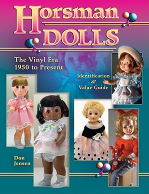 ISBN 9781574325386 Horsman Dolls: The Vinyl Era, 1950 to Present/AMER QUILTERS SOC/Don Jensen 本・雑誌・コミック 画像