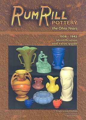 ISBN 9781574325904 Rumrill Pottery the Ohio Years 1938-1942: Identification and Value Guide/COLLECTOR BOOKS/Francesca Fisher 本・雑誌・コミック 画像