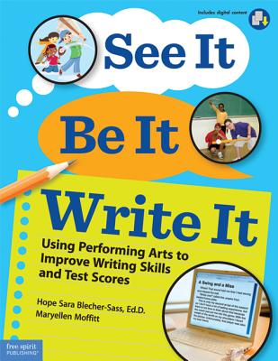 ISBN 9781575423470 See It, Be It, Write It: Using Performing Arts to Improve Writing Skills and Test Scores [With CDROM/FREE SPIRIT PUB/Hope Sara Blecher-Sass 本・雑誌・コミック 画像