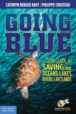 ISBN 9781575423487 Going Blue: A Teen Guide to Saving Our Oceans, Lakes, Rivers, & Wetlands/FREE SPIRIT PUB/Cathryn Berger Kaye 本・雑誌・コミック 画像