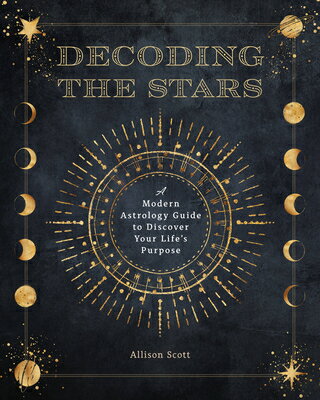 ISBN 9781577153290 Decoding the Stars: A Modern Astrology Guide to Discover Your Life's Purpose/WELLFLEET/Allison Scott 本・雑誌・コミック 画像