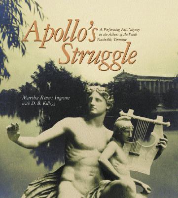 ISBN 9781577363101 Apollo's Struggle: A Performing Arts Odyssey in the Athens of the South, Nashville, Tennessee/HILLSBORO PR/Martha Rivers Ingram 本・雑誌・コミック 画像