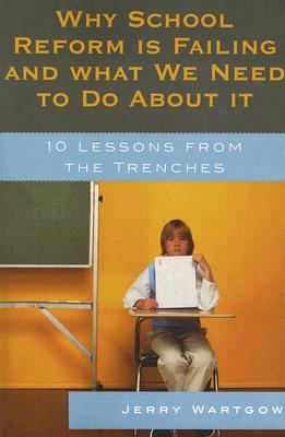 ISBN 9781578866984 Why School Reform Is Failing and What We Need to Do about It: 10 Lessons from the Trenches/UNITED SYNAGOGUE OF CONSERVATI/Jerry Wartgow 本・雑誌・コミック 画像