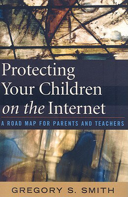 ISBN 9781578868001 Protecting Your Children on the Internet: A Road Map for Parents and Teachers/UNITED SYNAGOGUE OF CONSERVATI/Gregory S. Smith 本・雑誌・コミック 画像