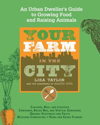 ISBN 9781579128623 Your Farm in the City: An Urban Dweller's Guide to Growing Food and Raising Animals/BLACK DOG & LEVENTHAL/The Gardeners of Seattle Tilth 本・雑誌・コミック 画像