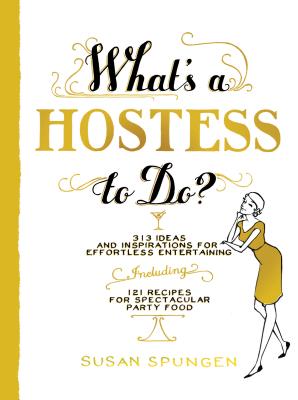 ISBN 9781579653682 What's a Hostess to Do?/ARTISAN/Susan Spungen 本・雑誌・コミック 画像