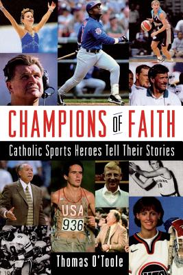 ISBN 9781580510912 Champions of Faith: Catholic Sports Heroes Tell Their Stories/UNITED SYNAGOGUE OF CONSERVATI/Thomas A. O'Toole 本・雑誌・コミック 画像