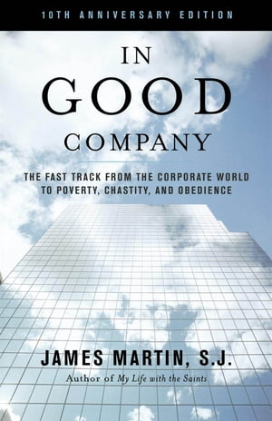 ISBN 9781580512367 In Good Company: The Fast Track from the Corporate World to Poverty, Chastity, and Obedience Anniversary/UNITED SYNAGOGUE OF CONSERVATI/James Martin Sj 本・雑誌・コミック 画像