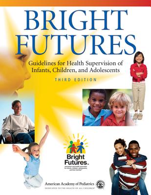 ISBN 9781581102239 Bright Futures: Guidelines for Health Supervision of Infants, Children, and Adolescents Revised/AMER ACADEMY OF PEDIATRIC/Joseph F. Hagan 本・雑誌・コミック 画像