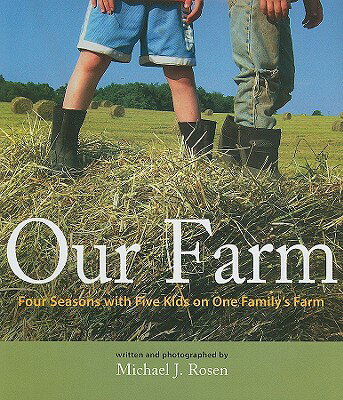 ISBN 9781581960679 Our Farm: Four Seasons with Five Kids on One Family's Farm/DARBY CREEK PUB/Michael J. Rosen 本・雑誌・コミック 画像