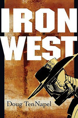 ISBN 9781582406305 Iron West/IMAGE COMICS/Doug TenNapel 本・雑誌・コミック 画像