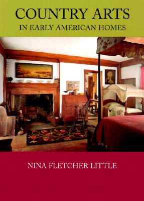 ISBN 9781584650256 Country Arts in Early American Homes/UNIV PR OF NEW ENGLAND/Nina Fletcher Little 本・雑誌・コミック 画像