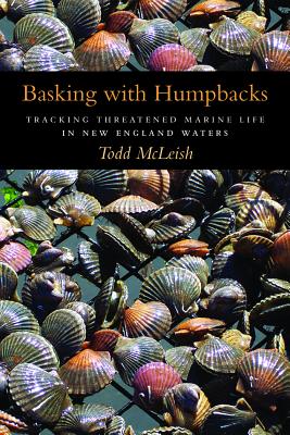 ISBN 9781584656760 Basking with Humpbacks: Tracking Threatened Marine Life in New England Waters/UNIV PR OF NEW ENGLAND/Todd McLeish 本・雑誌・コミック 画像