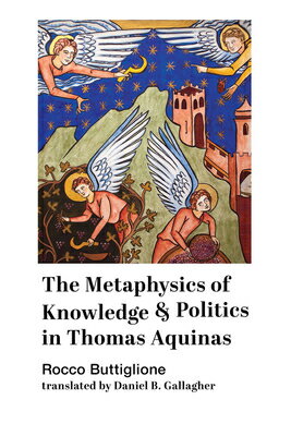 ISBN 9781587314889 The Metaphysics of Knowledge and Politics in Thomas Aquinas/ST AUGUSTINES PR INC/Rocco Buttiglione 本・雑誌・コミック 画像