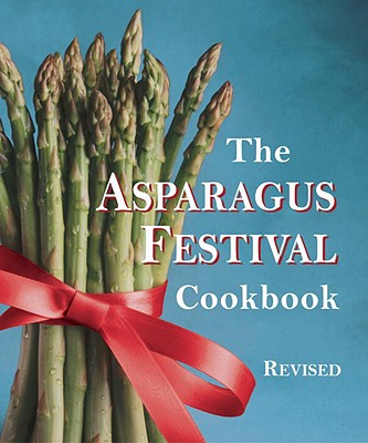 ISBN 9781587611742 The Asparagus Festival Cookbook Revised/CROSSING PR/Jan Moore 本・雑誌・コミック 画像