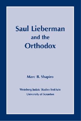 ISBN 9781589661233 Saul Lieberman and the Orthodox/UNIV OF SCRANTON PR/Marc B. Shapiro 本・雑誌・コミック 画像