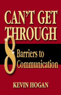 ISBN 9781589800755 Can't Get Through: Eight Barriers to Communication/PELICAN PUB CO/Kevin Hogan 本・雑誌・コミック 画像