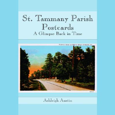 ISBN 9781589802476 St. Tammany Parish Postcards: A Glimpse Back in Time/PELICAN PUB CO/Ashleigh Austin 本・雑誌・コミック 画像