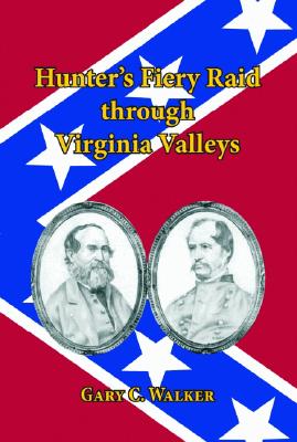 ISBN 9781589805750 Hunter's Fiery Raid Through Viginia Valleys/PELICAN PUB CO LA GRETNA/Gary Walker 本・雑誌・コミック 画像