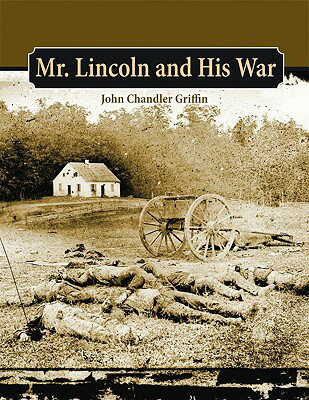 ISBN 9781589807112 Mr. Lincoln and His War/PELICAN PUB CO LA GRETNA/John Griffin 本・雑誌・コミック 画像