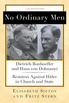 ISBN 9781590176818 No Ordinary Men: Dietrich Bonhoeffer and Hans Von Dohnanyi, Resisters Against Hitler in Church and S/NEW YORK REVIEW OF BOOKS/Fritz Stern 本・雑誌・コミック 画像