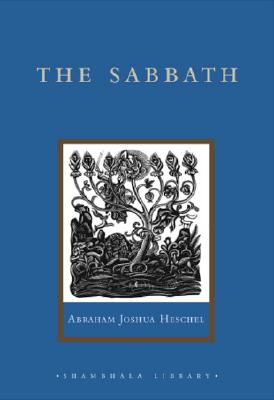 ISBN 9781590300824 The Sabbath: Its Meaning for the Modern Man/SHAMBHALA PUB/Abraham Joshua Heschel 本・雑誌・コミック 画像