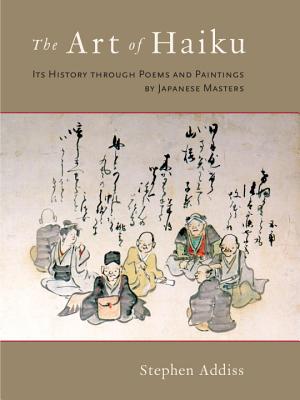 ISBN 9781590308868 The Art of Haiku: Its History Through Poems and Paintings by Japanese Masters/SHAMBHALA/Stephen Addiss 本・雑誌・コミック 画像