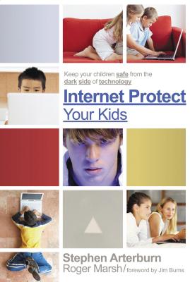 ISBN 9781591455714 Internet Protect Your Kids: Keep Your Children Safe from the Dark Side of Technology/NELSONWORD PUB GROUP/Stephen Arterburn 本・雑誌・コミック 画像