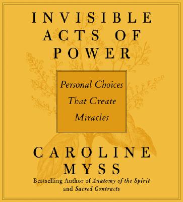 ISBN 9781591791355 Invisible Acts of Power: Personal Choices That Create Miracles/SOUNDS TRUE INC/Caroline Myss 本・雑誌・コミック 画像