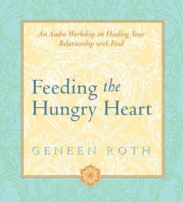 ISBN 9781591793663 Feeding the Hungry Heart: An Audio Workshop on Healing Your Relationship with Food/SOUNDS TRUE INC/Geneen Roth 本・雑誌・コミック 画像