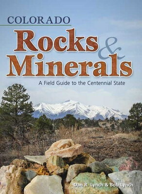 ISBN 9781591932383 Colorado Rocks & Minerals: A Field Guide to the Centennial State/ADVENTURE PUBN/Dan R. Lynch 本・雑誌・コミック 画像