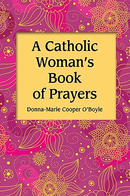 ISBN 9781592767939 A Catholic Women's Book of Prayers/OUR SUNDAY VISITOR/Donna-Marie Cooper O'Boyle 本・雑誌・コミック 画像