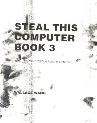 ISBN 9781593270001 Steal This Computer Book 3: What They Won't Tell You about the Internet/NO STARCH PR/Wally Wang 本・雑誌・コミック 画像