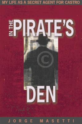 ISBN 9781594030482 In the Pirate's Den: My Life as a Secret Agent for Castro/ENCOUNTER BOOKS/Jorge Masetti 本・雑誌・コミック 画像