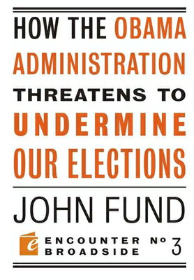 ISBN 9781594034619 How the Obama Administration Threatens to Undermine Our Elections/ENCOUNTER BOOKS/John Fund 本・雑誌・コミック 画像