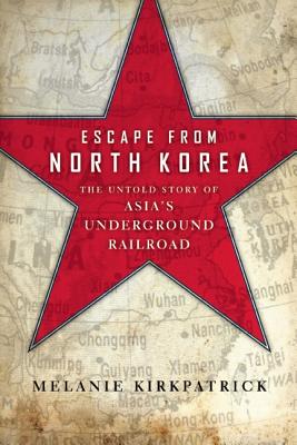 ISBN 9781594036330 Escape from North Korea: The Untold Story of Asia's Underground Railroad/ENCOUNTER BOOKS/Melanie Kirkpatrick 本・雑誌・コミック 画像