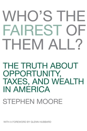 ISBN 9781594036842 Who's the Fairest of Them All?: The Truth about Opportunity, Taxes, and Wealth in America/ENCOUNTER BOOKS/Stephen Moore 本・雑誌・コミック 画像