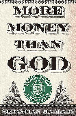 ISBN 9781594202551 More Money Than God: Hedge Funds and the Making of a New Elite/PENGUIN PR/Sebastian Mallaby 本・雑誌・コミック 画像