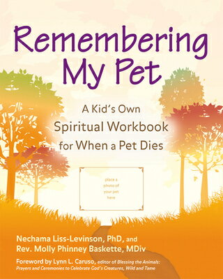 ISBN 9781594732218 Remembering My Pet: A Kid's Own Spiritual Workbook for When a Pet Dies/SKYLIGHT PATHS/Nechama Liss-Levinson 本・雑誌・コミック 画像