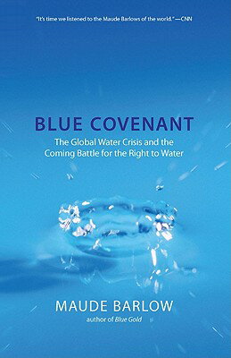 ISBN 9781595584533 Blue Covenant: The Global Water Crisis and the Coming Battle for the Right to Water/NEW PR/Maude Barlow 本・雑誌・コミック 画像