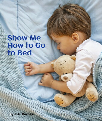 ISBN 9781595729811 Show Me How to Go to Bed/STAR BRIGHT BOOKS/J. a. Barnes 本・雑誌・コミック 画像