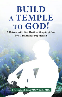 ISBN 9781596146136 Build a Temple to God!: A Retreat with the Mystical Temple of God by St. Stanislaus Papczyński/MARIAN PR/Pawel Naumowicz 本・雑誌・コミック 画像